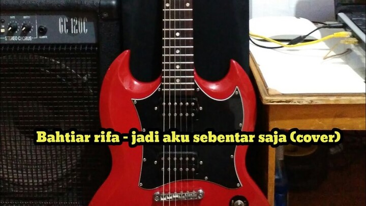 Bahtiar rifa - jadi aku sebentar saja (cover)