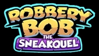 Robbery Bob: The Sneakqual Menu Theme Song