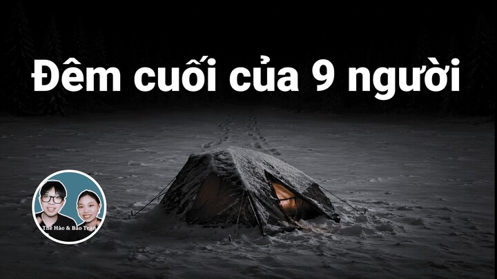 9 người bỏ lại căn lều giữa đêm tuyết: Bí ẩn đèo Dyatlov