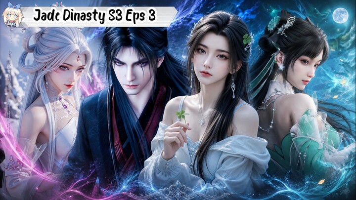 Jade Dinasty Season 3 Episode 3