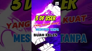 3 DF User Yang Tetap Kuat Meskipun Tanpa Buah Iblis ❗ | One Piece #shorts