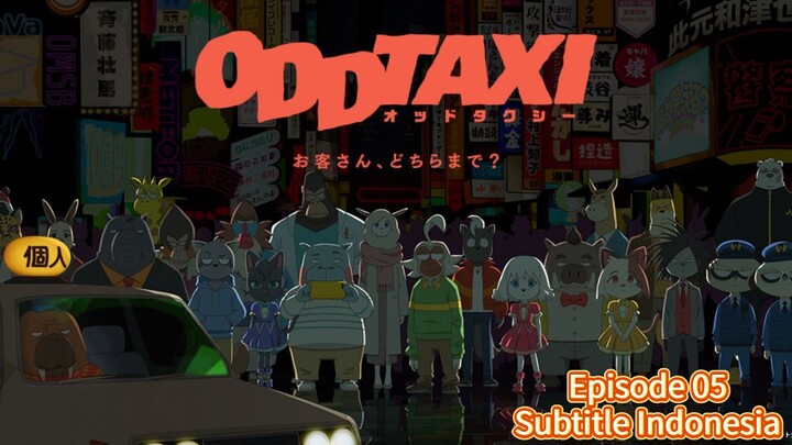 Odd Taxi Episode 05- Subtitle Indonesia