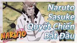 Naruto Sasuke Quyết Chiến Bắt Đầu