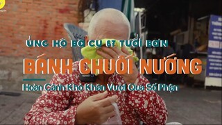 Bà cụ bán BÁNH CHUỐI NƯỚNG hơn 40 năm_ con cái mất sớm....một mình nuôi cháu nhỏ