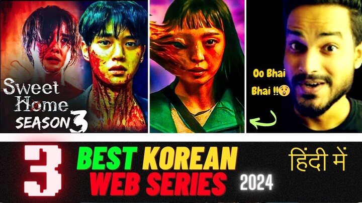 Top 3 Korean Drama in Hindi on Netflix 2024 | Sweet Home Season 3 Release Date