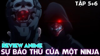 TẬP 5+6 SỰ BÁO THÙ CỦA MỘT NINJA | NINJA KAMUI | REVIEW ANIME HAY NHẤT