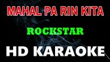 MAHAL PA RIN KITA - ROCKSTAR | HD KARAOKE