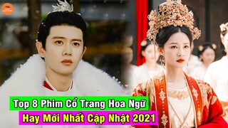 Top 8 Bộ Phim Cổ Trang Hoa Ngữ Mới Và Hay Nhất Hiện Nay - Cập Nhật 2021