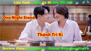 Review Phim Đam Mỹ : Tình Yêu Từ One Night Stand Liệu Có Thật | Fahlanruk - Friend With Benefits P1