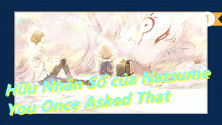 [Hữu Nhân Sổ của Natsume] Bạn đã từng hỏi câu đó 1 lần - Sakura Anata Ni Deaete Yokatta_1