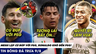 TIN BÓNG ĐÁ TRƯA 17/8: MESSI LẬP CÚ ĐÚP KHIẾN FANS PHÁT CUỒNG, MBAPPE ĐI RONALDO CŨNG KHÓ ĐẾN PSG