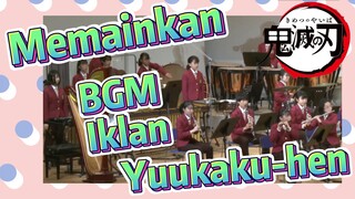 Memainkan BGM Iklan Yuukaku-hen