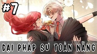 Đại pháp sư toàn năng/ Truyện SSR TV-Từ lúc nhỏ tôi luôn có một ước mơ trở thành một pháp sư - tập 7