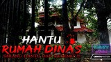 MISTERI HANTU RUMAH DINAS ANGKER - Cerita Misteri