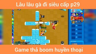 Lâu lâu gà đi siêu cấp p29