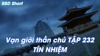 Vạn giới thần chủ TẬP 232TÍN NHIỆM