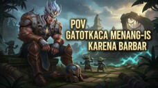 POV GATOTKACA MENANG-IS KARENA BARBAR😭
