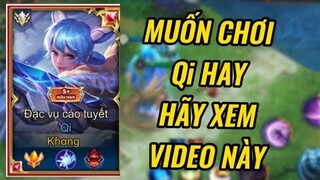 Muốn chơi hay Qi hãy xem video này , hành team bạn phải xin tha (liên quân mobile)|top 1 qi|