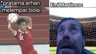 Pratama Arhan Melempar Bola...Emi Martinez:😮...