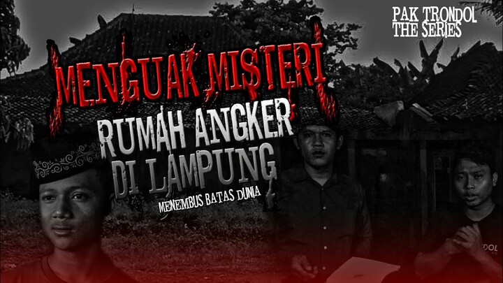 penelusuran rumah paling angker di lampung (parodi film)