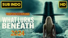 What Lurks Beneath 2024 SUB INDO