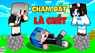 PHONG CẬN SAMMY MÈO SIMMY THỬ THÁCH CHẠM ĐẤT LÀ CHẾT TRONG MINECRAFT