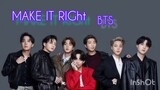 MAKE IT RIGht_BTS ( Lyrics Rom/Eng)