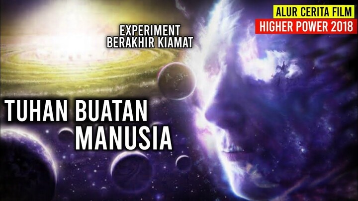 EXPERIMENT MENCIPTAKAN TUHAN !! Ulas Alur Cerita Film Highr Power 2018