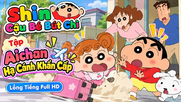 Shin Cậu Bé Bút Chì - Tập Ai-chan Hạ Cánh Khẩn Cấp - Lồng Tiếng Full HD  🚨 Ai-chan Hạ Cánh Khẩn Cấp