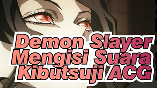 Demon Slayer|Kibutsuji!Keluar berjemur!(dengan suara wanita yang kau mau)