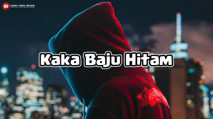 Lagu Acara Terbaru 2022//KAKA BAJU HITAM//LakoHaki RMXR