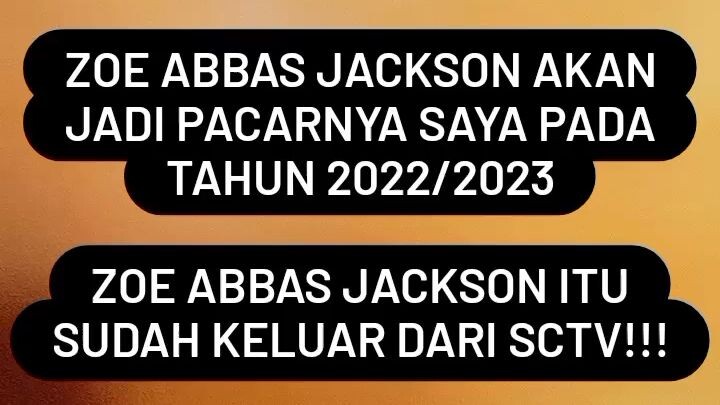Zoe Abbas Jackson itu yang akan jadi pacarnya saya pada tahun 2022/2023