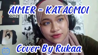 KATAOMOI - AIMER [Cover by Rukaa.Chan]