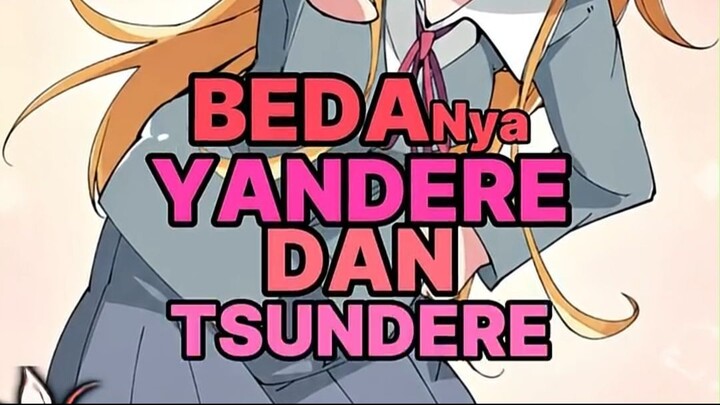 Beda-nya yandere dengan tsundere! 😳😳 | Komplikasi video eRika