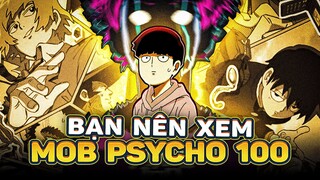 TẠI SAO MOB PSYCHO 100 ĐÁNG XEM?