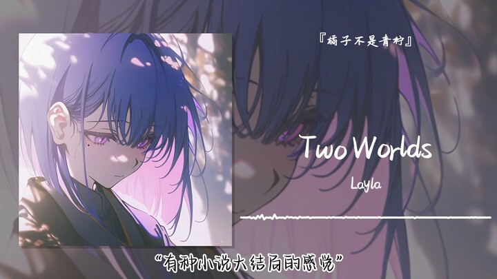 “It feels like the finale of a novel” || “Two Worlds”