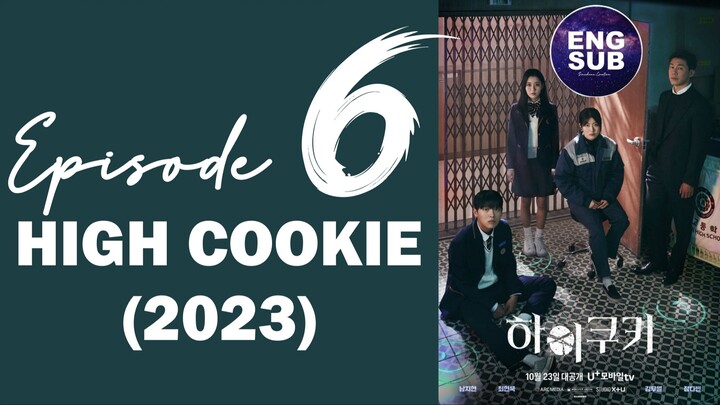 🇰🇷 KR DRAMA | HIGH COOKIE (2023) Episode 6 ENG SUB (1080p)