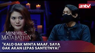 "Kalo Gak Minta Maaf, Saya Gak Akan Lepas Santetnya!" | Menembus Mata Batin Eps 131 (1/4)