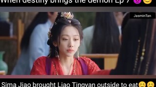 When destiny brings the demon Ep 7 👿😊Sima Jiao brought Liao Tingyan outside to eat☺️