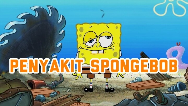 Misteri Penyakit Spongebob Terungkap 😱
