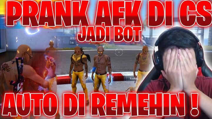 PRANK AFK DI CS JADI BOT DI REMEHIN !! MUSUH TERHERAN HERAN KENA COMEBACK !! - FREE FIRE INDONESIA
