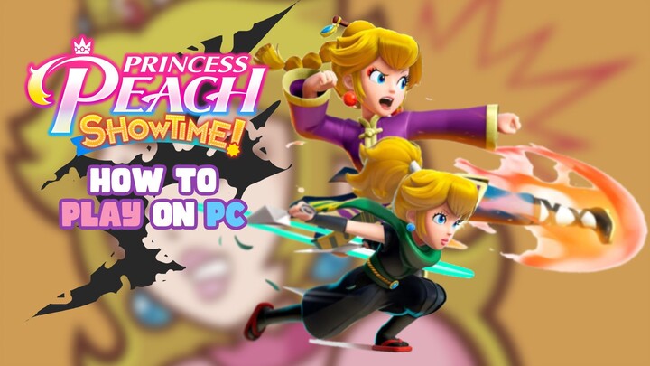 How to Play Princess Peach Showtime on PC Multi-Language Version
