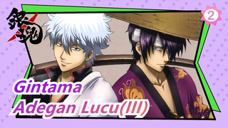 Gintama| Momen Lucu Yang Kamu Tidak Bosan Menonton(III）_2