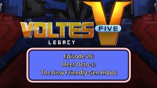 Voltes V: Legacy – Episode 26: Meet Octo-1: The New Friendly-Gen Robot