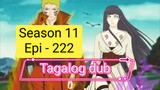 Episode 222 + Season 11 + Naruto shippuden + Tagalog dub
