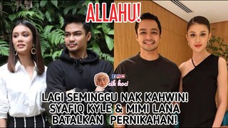 Allahu! Lagi Seminggu Nak Kahwin! Syafiq Kyle & Mimi Lana Batalkan  Pernikahan!