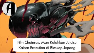 (Berita Anime) Film Chainsaw Man Kalahkan Jujutsu Kaisen Execution di Bioskop Jepang