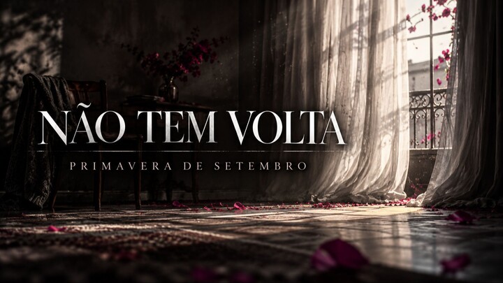 Primavera de Setembro — Não Tem Volta (Lyric Video Oficial)