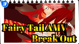 [Fairy Tail AMV] Break Out!_3