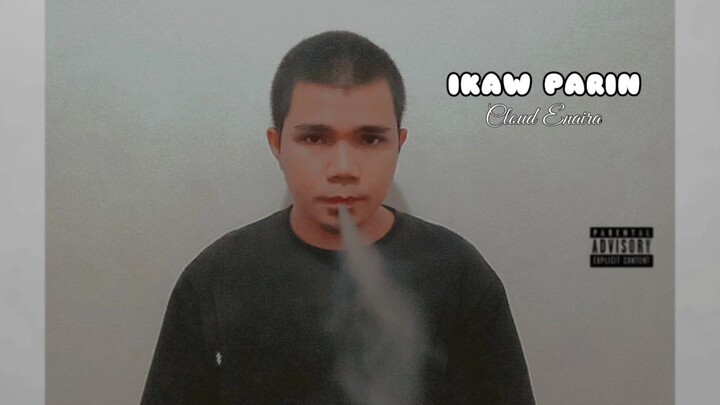 Ikaw parin - Cloud Enaira